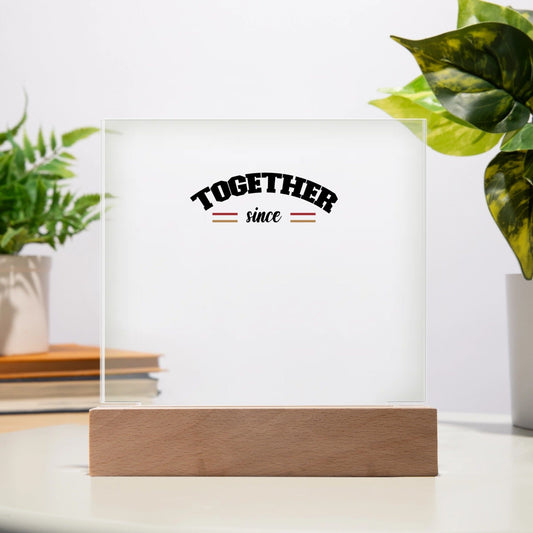 Acrylic Square Plaque - Together Since Calendar